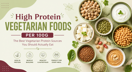 High Protein Vegetarian Foods Per 100g: The Best Vegetarian Protein Sources You Should Actually Eat